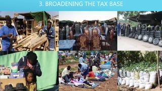 3. BROADENING THE TAX BASE
 