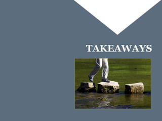 TAKEAWAYS
 
