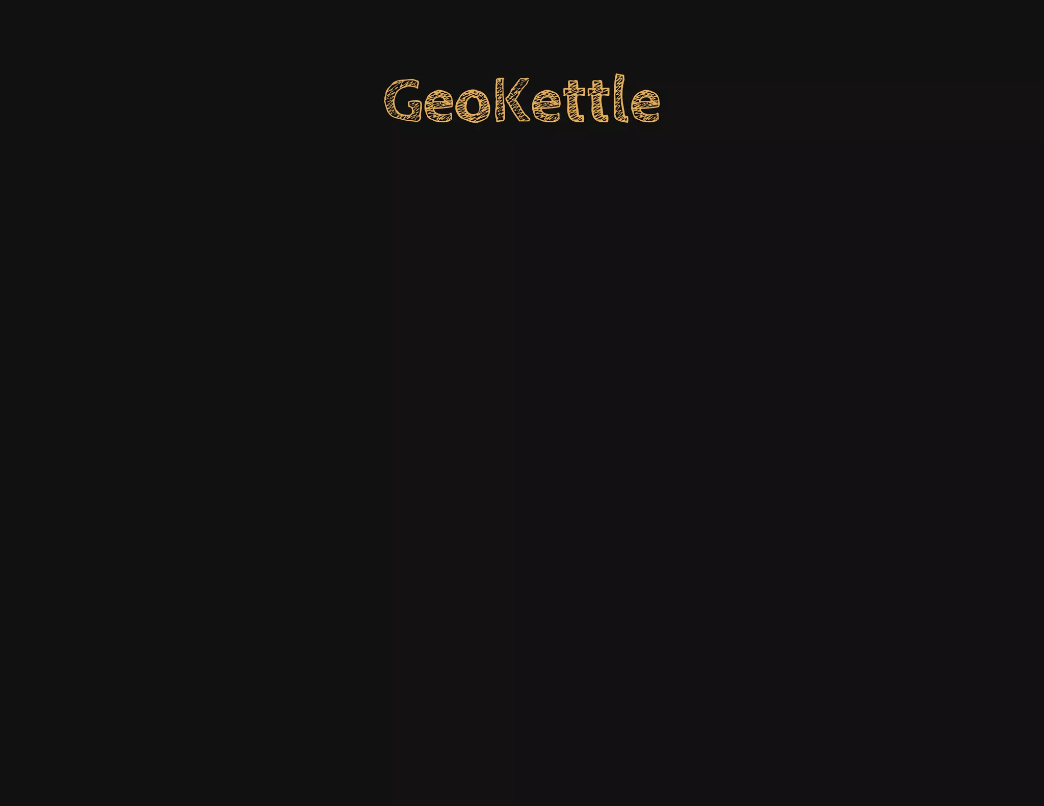 GeoKettle
 