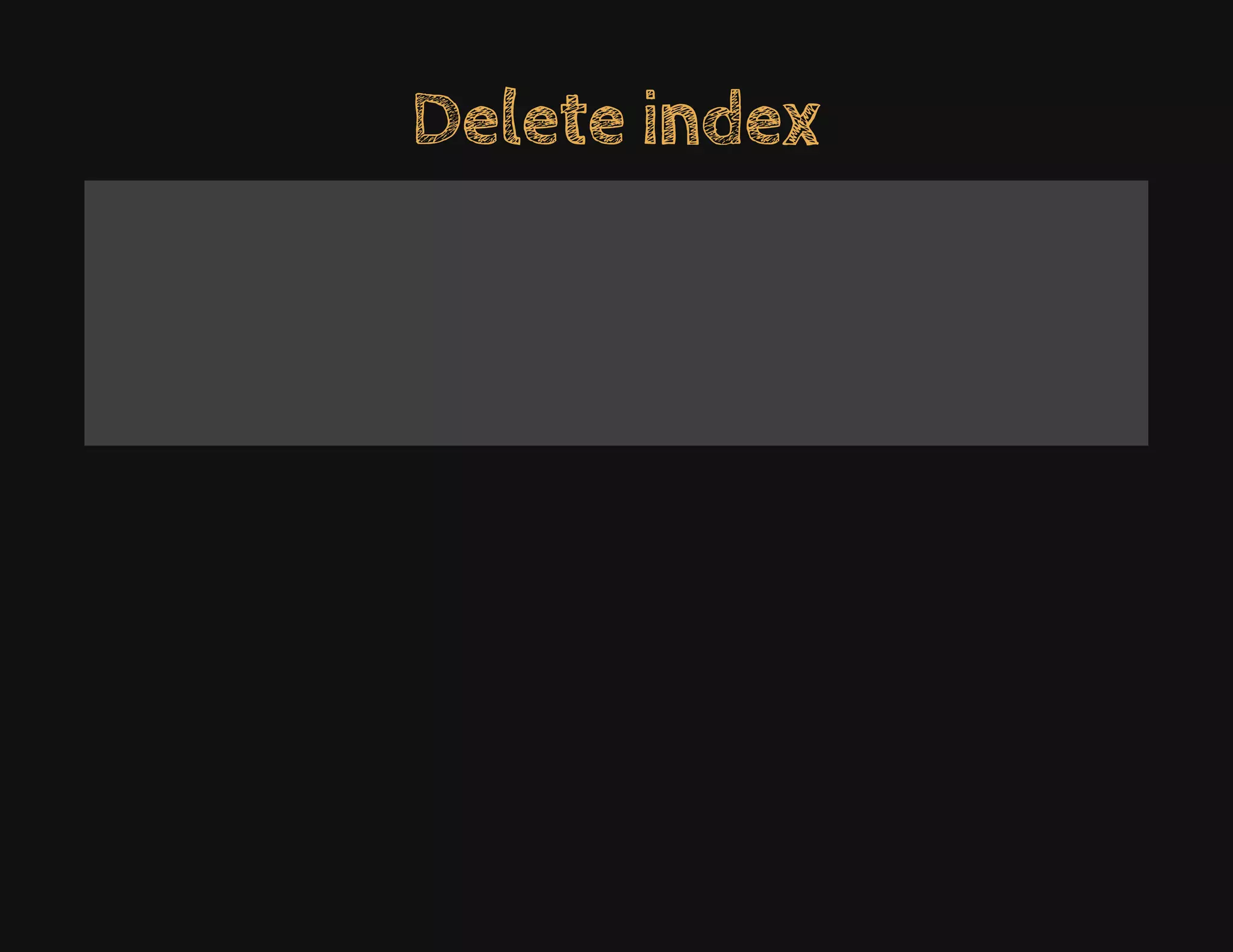 Delete index
 