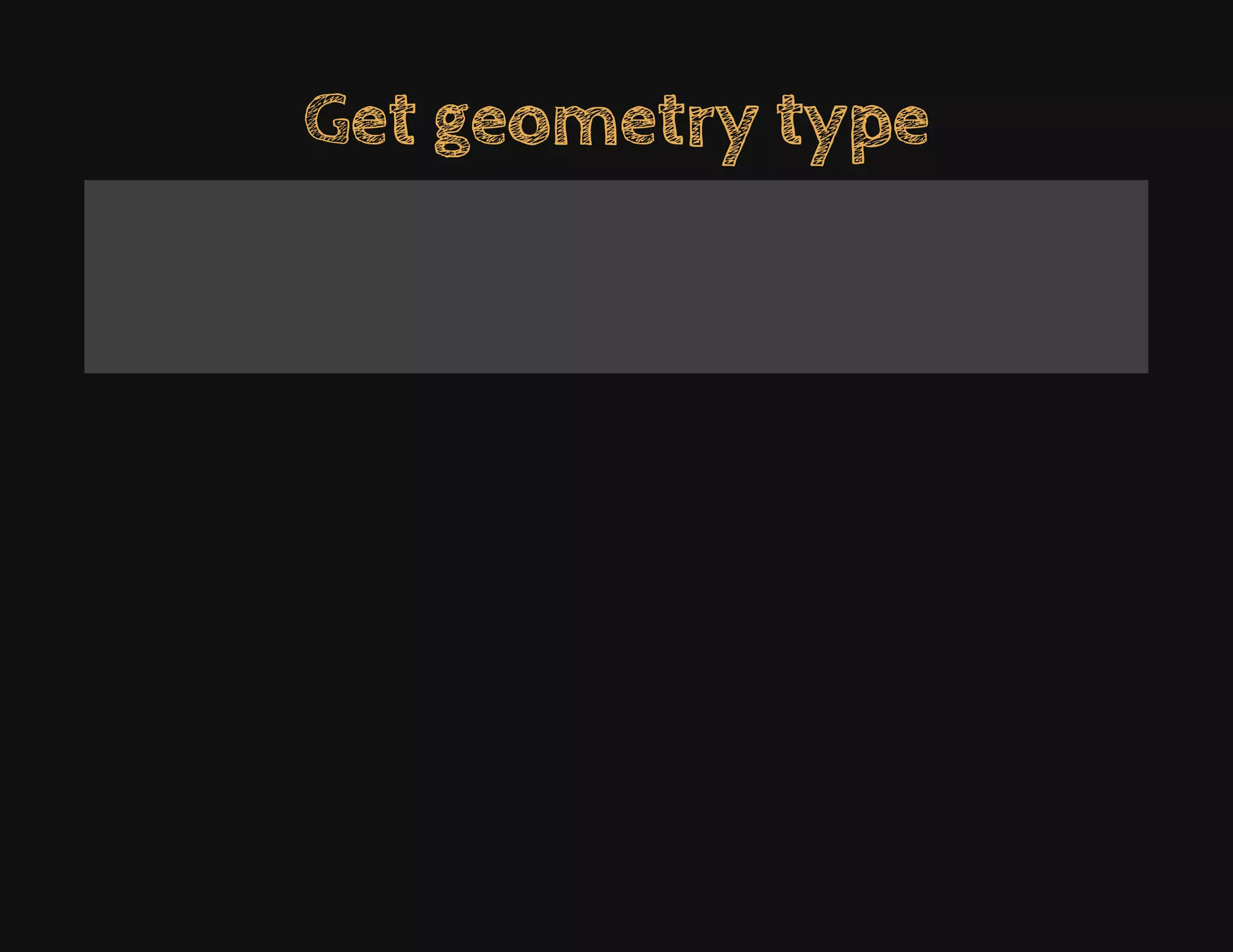 Get geometry type
 