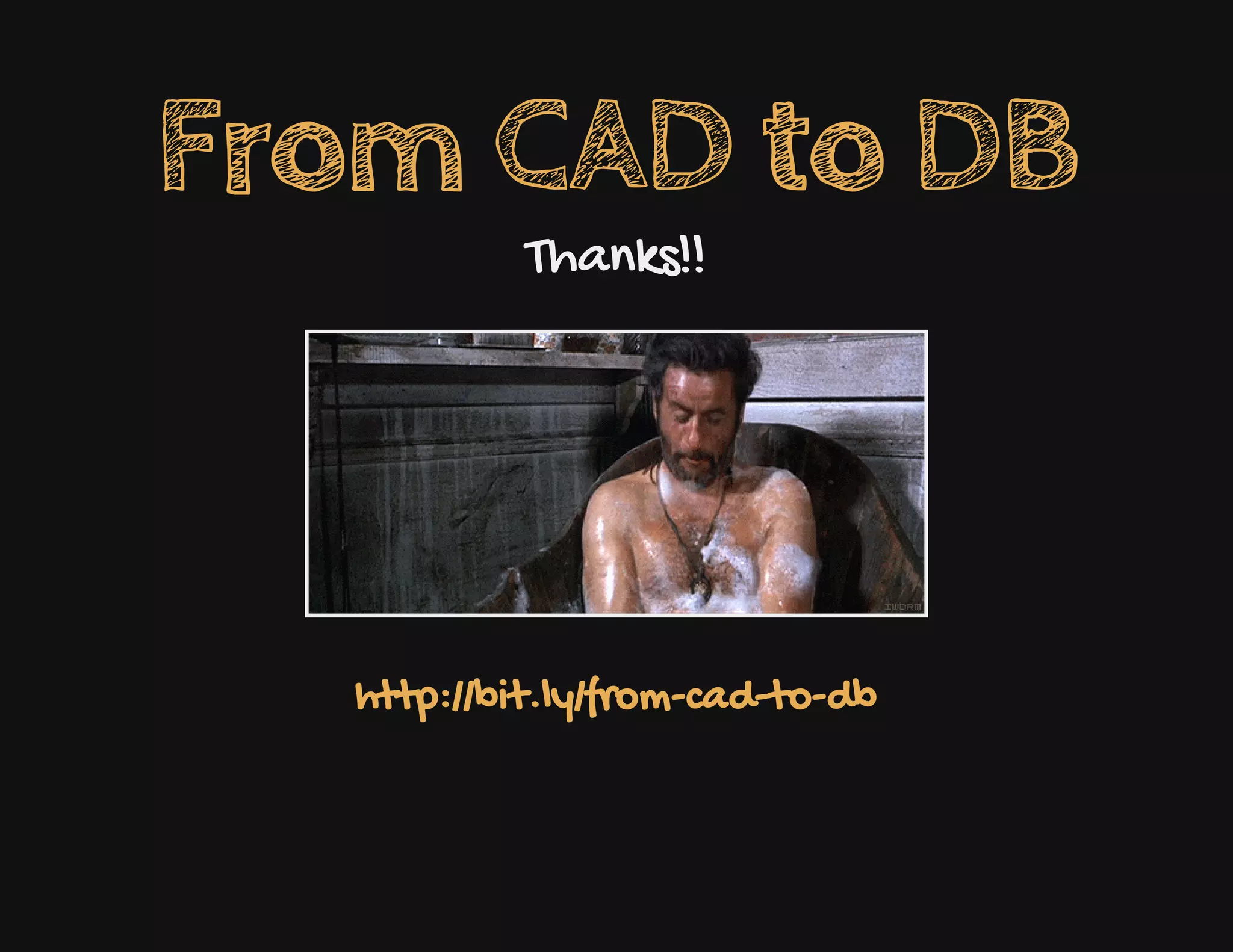 From CAD to DB
Thanks!!
http://bit.ly/from-cad-to-db
 