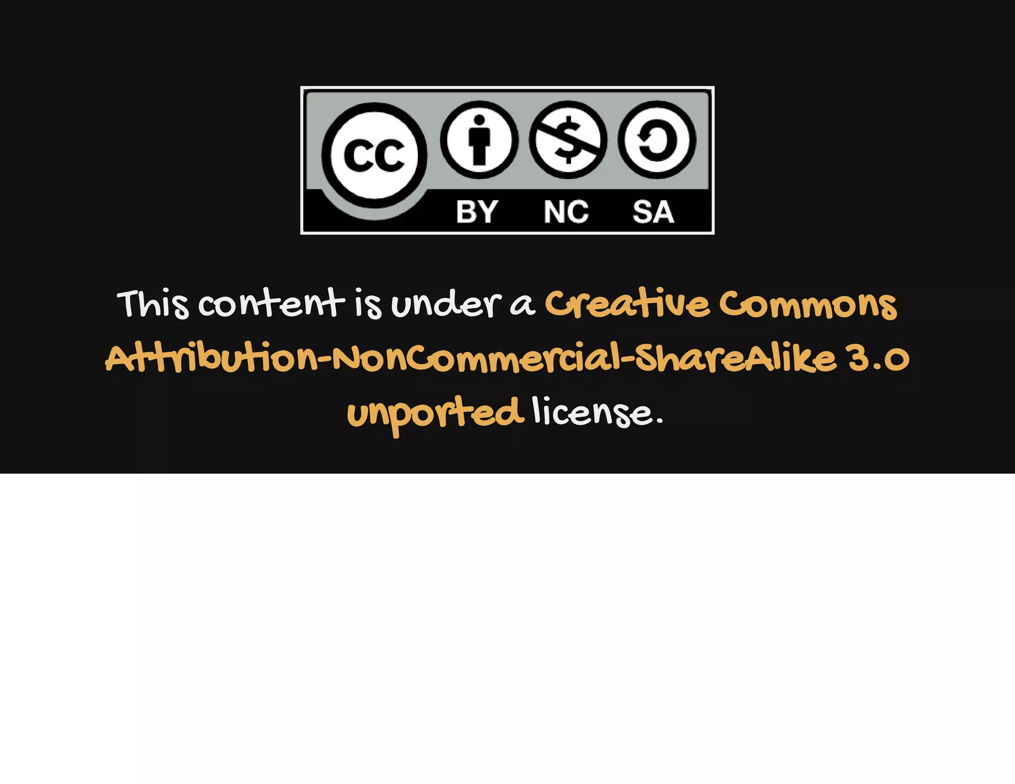 This content is under a
license.
Creative Commons
Attribution-NonCommercial-ShareAlike 3.0
unported
 