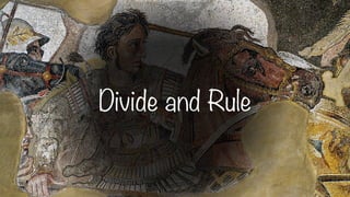 Divide and Rule
 
