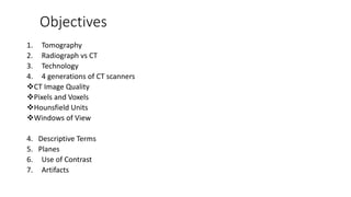 CT scan introduction for surgical residents | PPTX