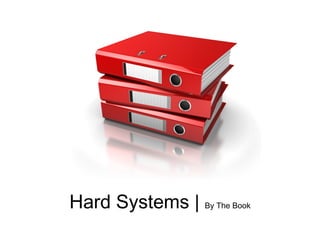 Hard Systems | By The Book
 