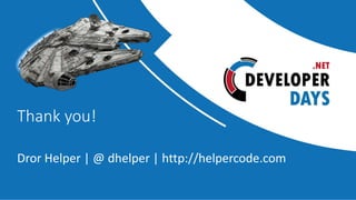 Dror Helper | @ dhelper | http://helpercode.com
Thank you!
 