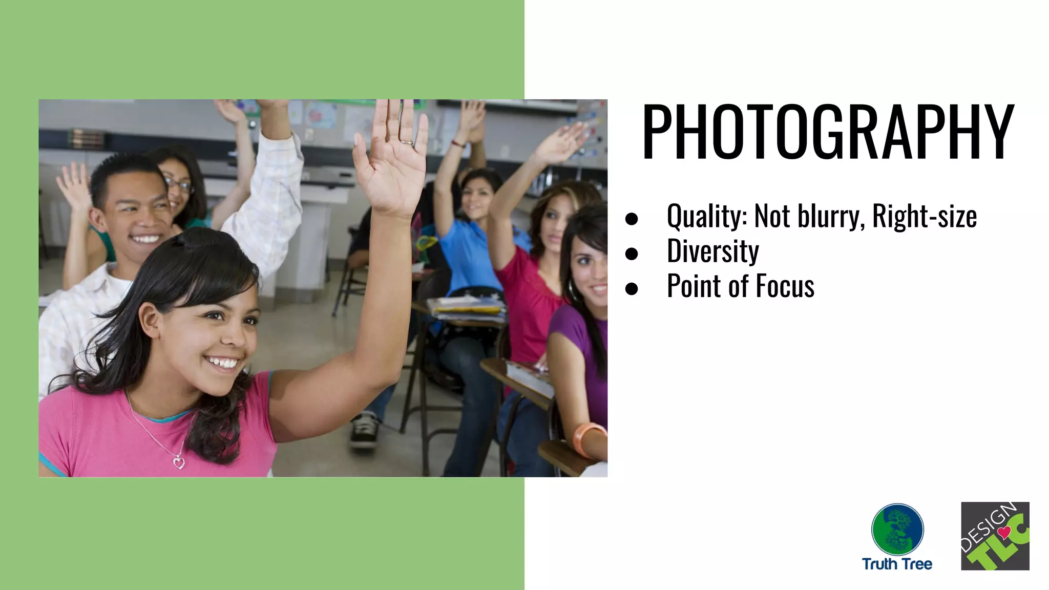 ● Quality: Not blurry, Right-size
● Diversity
● Point of Focus
PHOTOGRAPHY
 