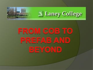 From Cob to Prefab and beyond 