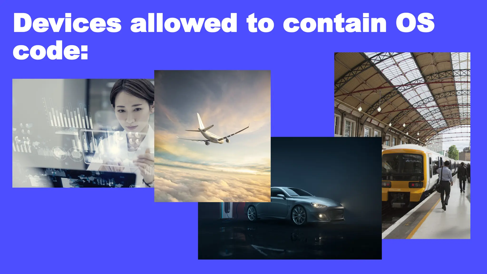 Devices allowed to contain OS
code:
IEC 62304
 