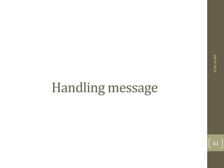 Handling message 
4:54:14 AM 
61 
 
