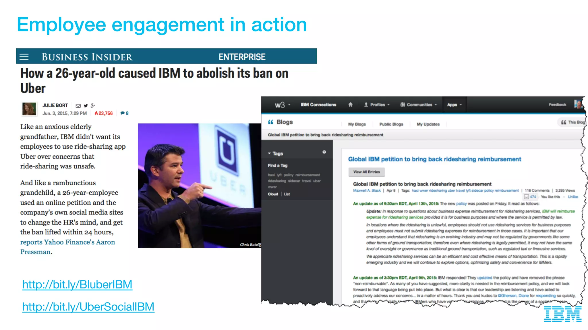 Employee engagement in action
http://bit.ly/UberSocialIBM
http://bit.ly/BIuberIBM
 