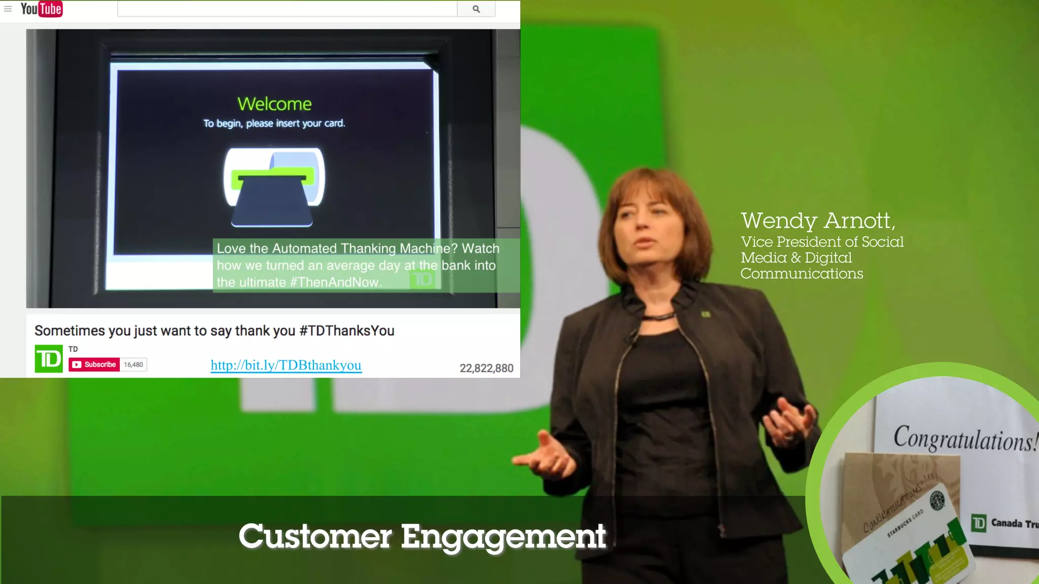Customer Engagement
Wendy Arnott,
Vice President of Social
Media & Digital
Communications
http://bit.ly/TDBthankyou
 