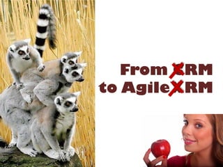 From CRM
  to AgileXRM



AgilePoint Company Proprietary   agilexrm@agilepoint.com
 