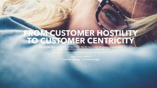 Helge Tennø | jokull.io
Customer Strategy | Customer Insight
FROM CUSTOMER HOSTILITY
TO CUSTOMER CENTRICITY
THE FUTURE DEMANDS THAT WE REINVENT THE TECHNOLOGY OF MANAGEMENT WITH
CUSTOMERS AND TALENTED EMPLOYEES HOLDING THE KEYS
 
