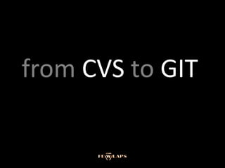 from CVS to GIT
 