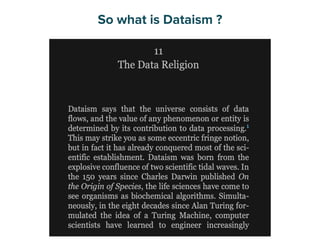 So what is Dataism ?
 