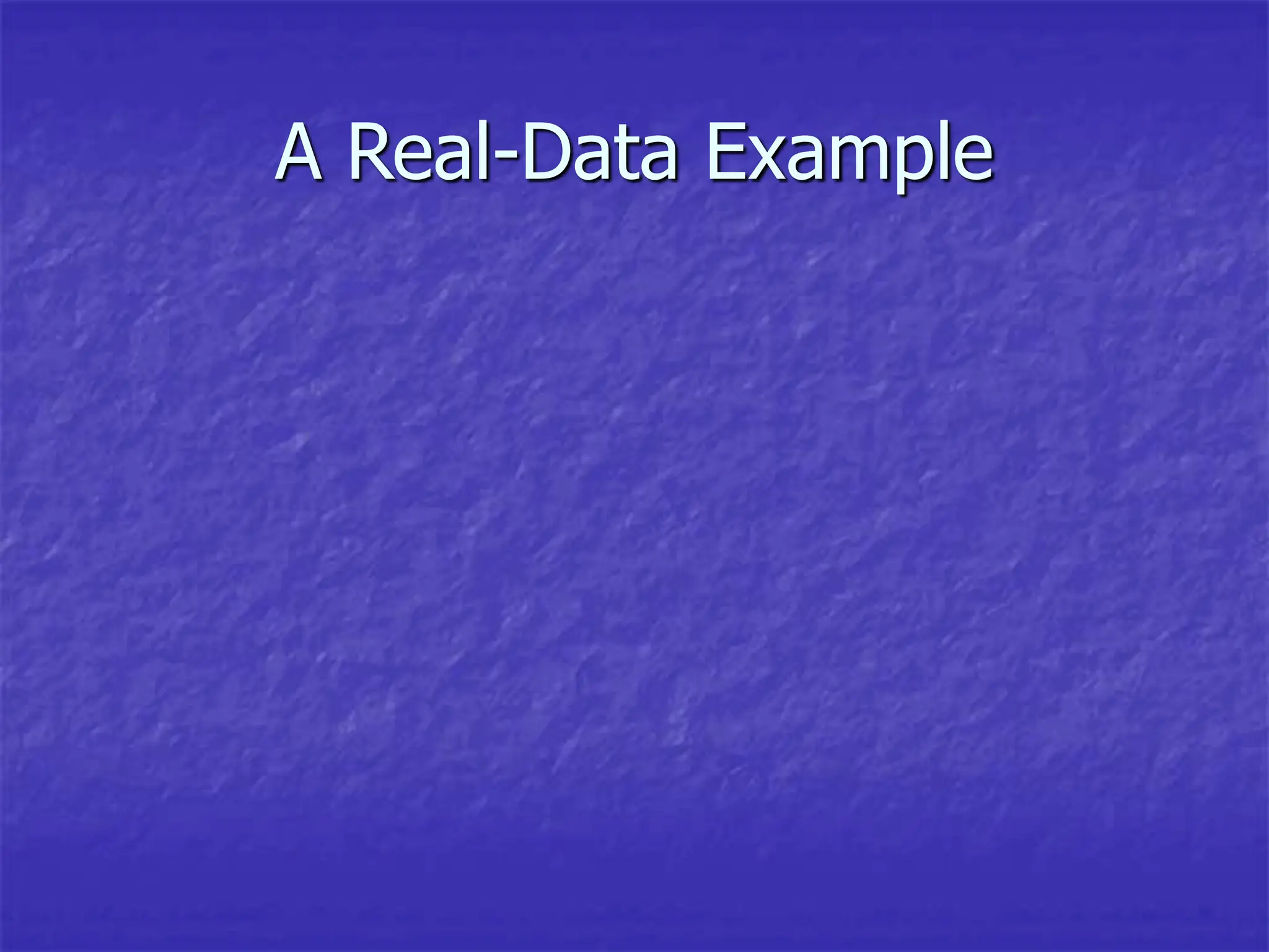A Real-Data Example
 