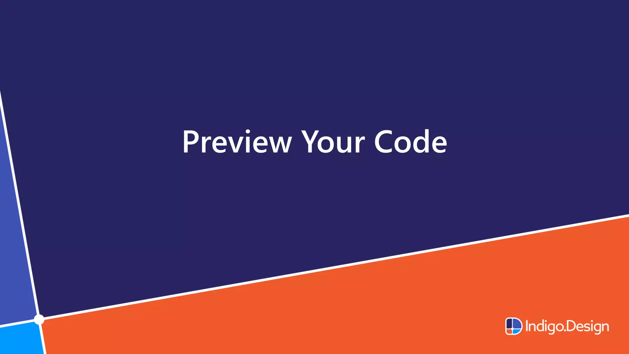 Preview Your Code
 