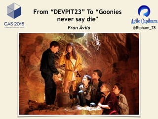 From devpit23 to goonies never say die | PPT