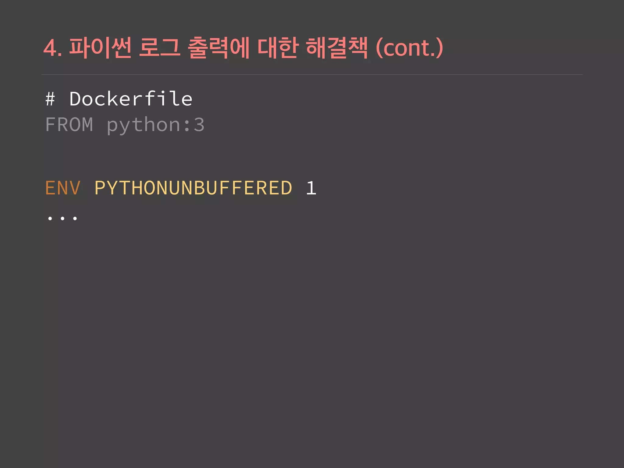 # Dockerfile 
FROM python:3
 
ENV PYTHONUNBUFFERED 1 
...
 