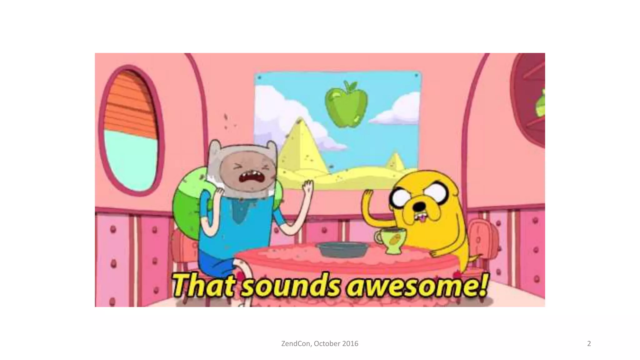 ZendCon, October 2016 2
 