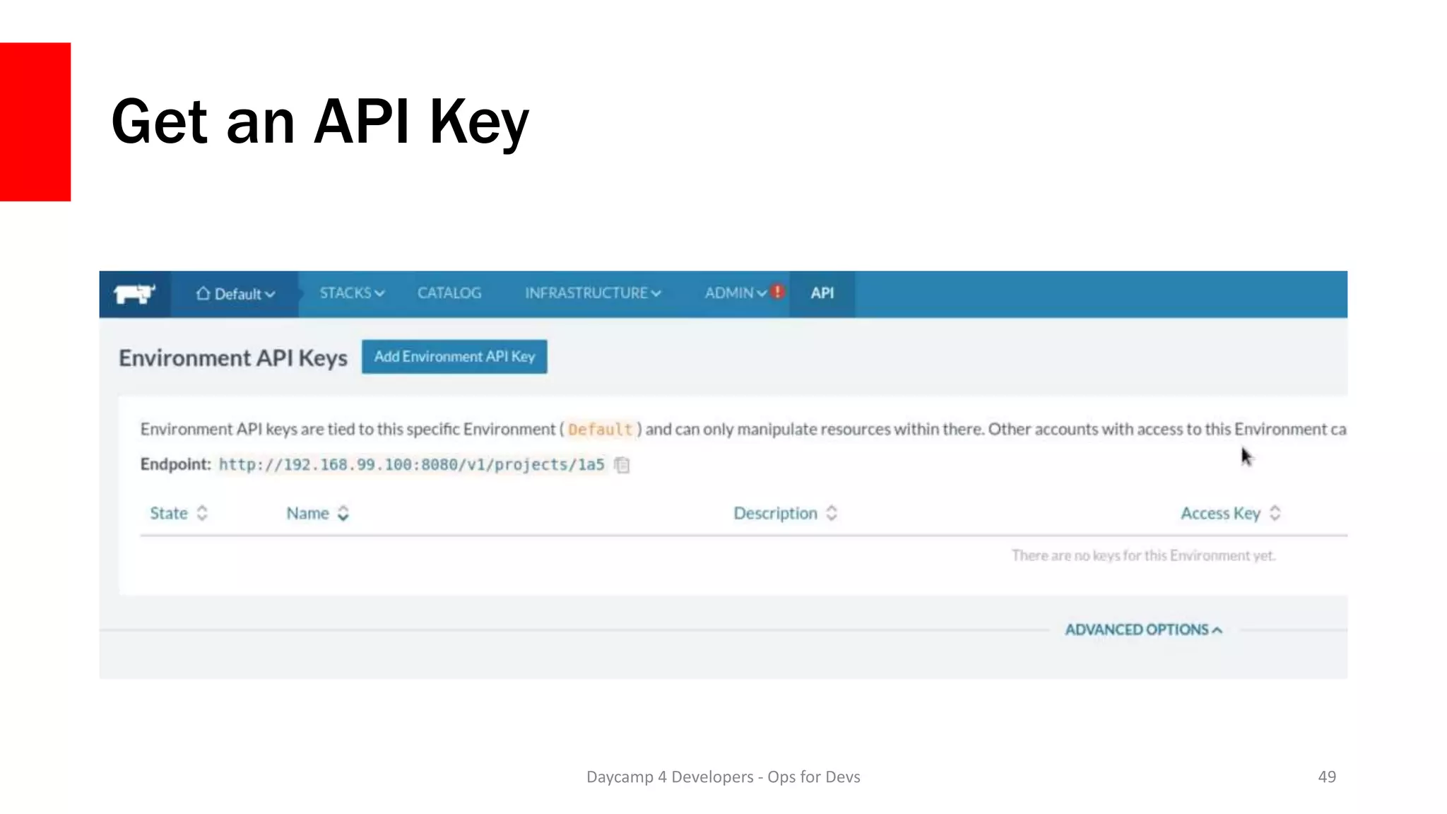 Get an API Key
Daycamp 4 Developers - Ops for Devs 49
 