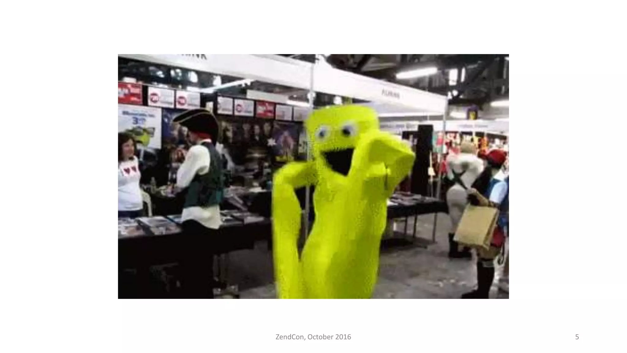 ZendCon, October 2016 5
 