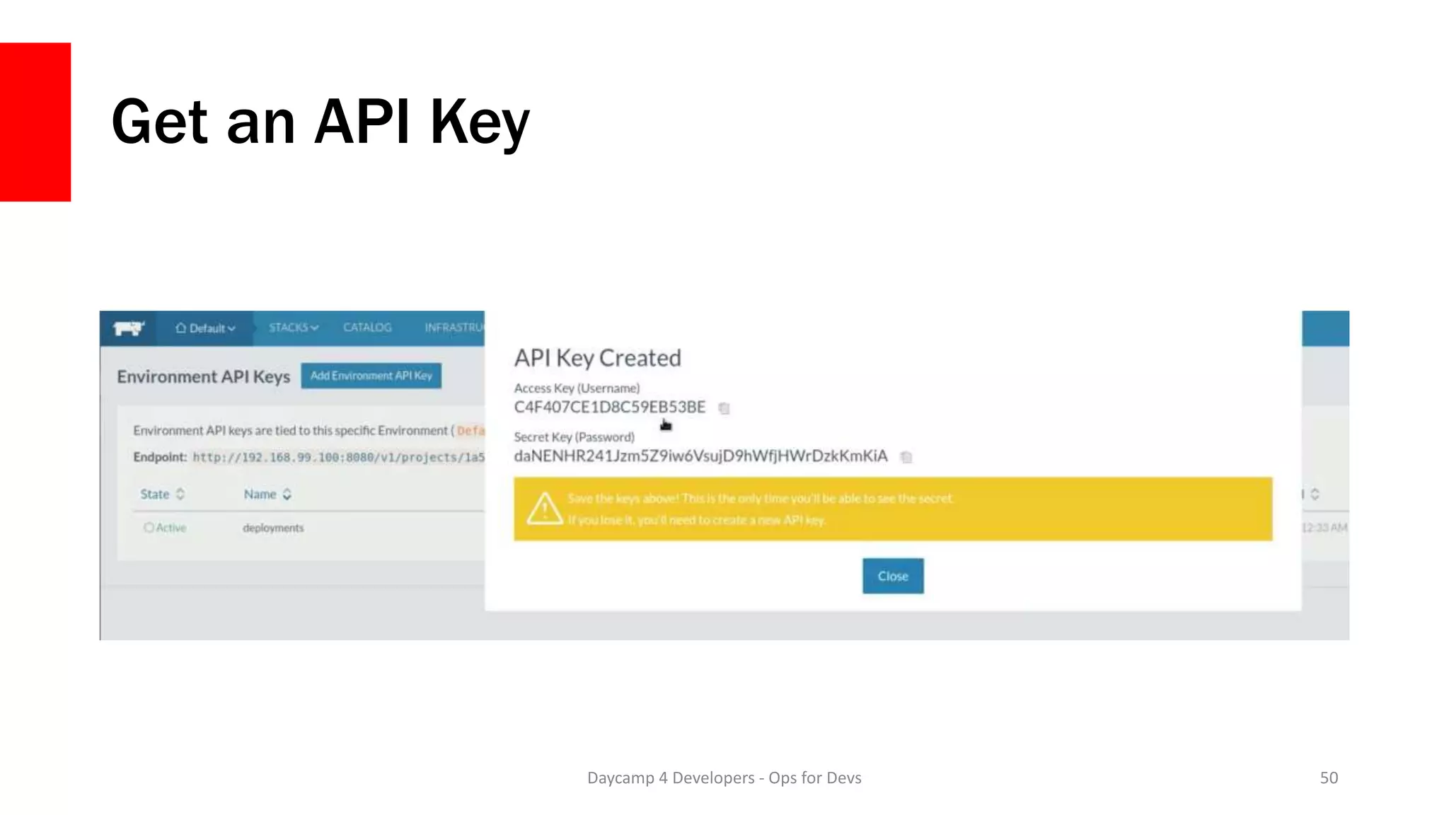 Get an API Key
Daycamp 4 Developers - Ops for Devs 50
 