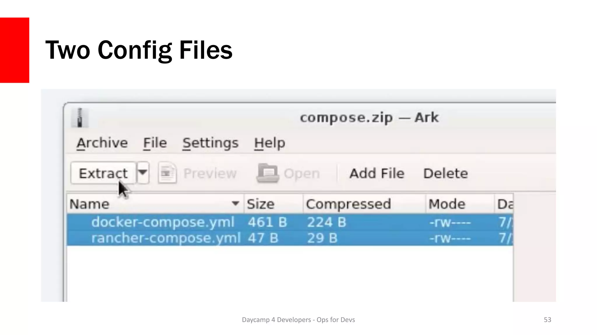 Two Config Files
Daycamp 4 Developers - Ops for Devs 53
 