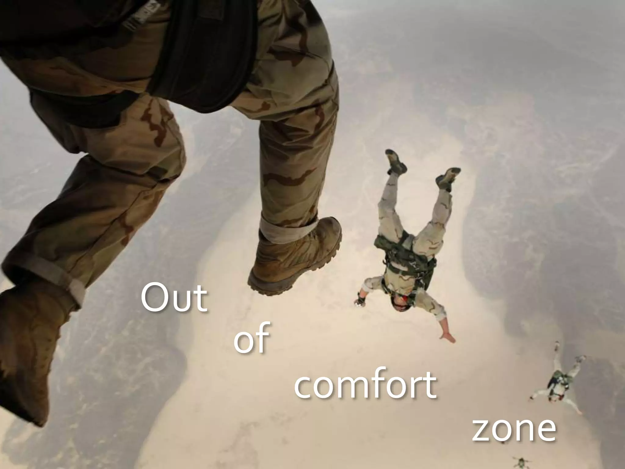Out
of
comfort
zone
 