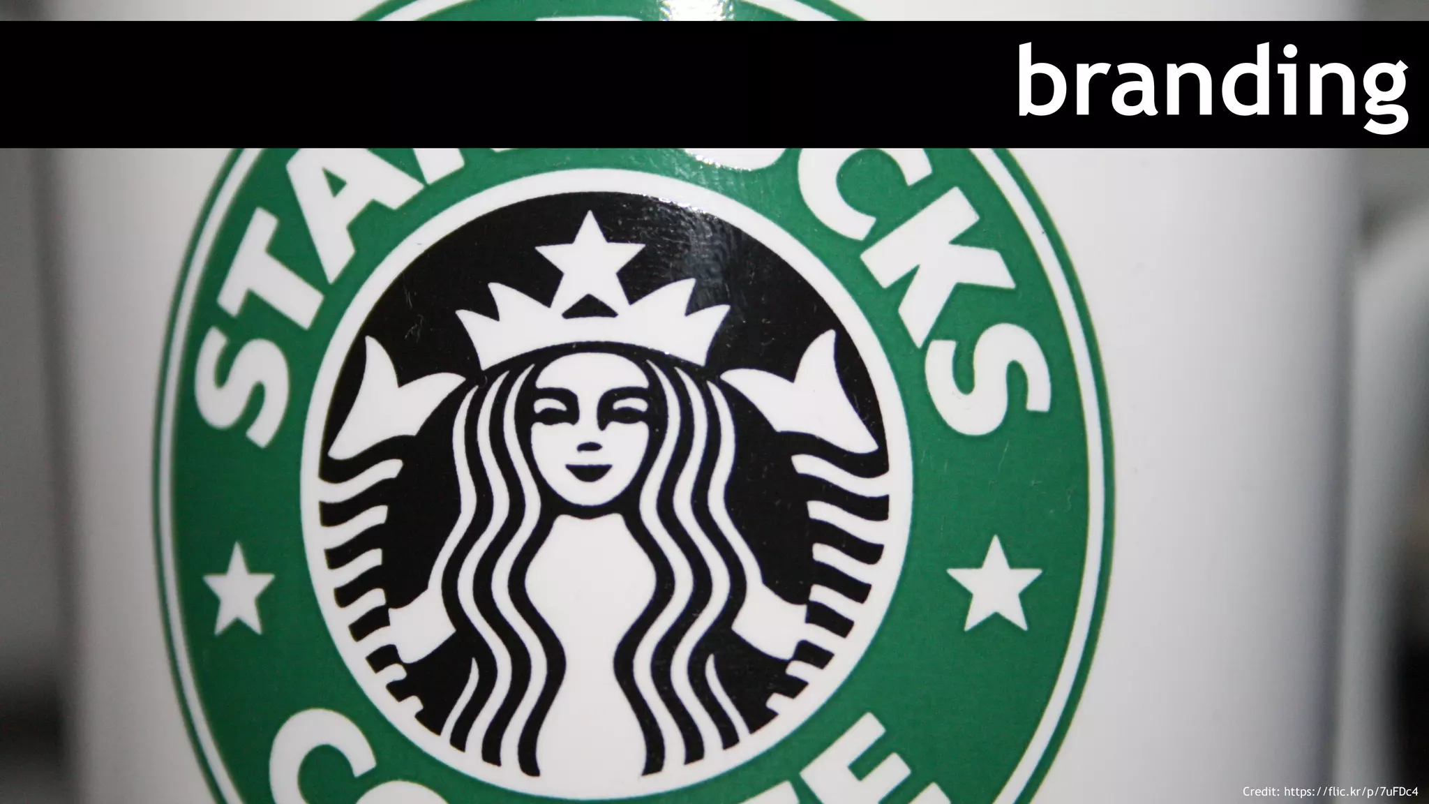 branding
Credit: https://flic.kr/p/7uFDc4
 