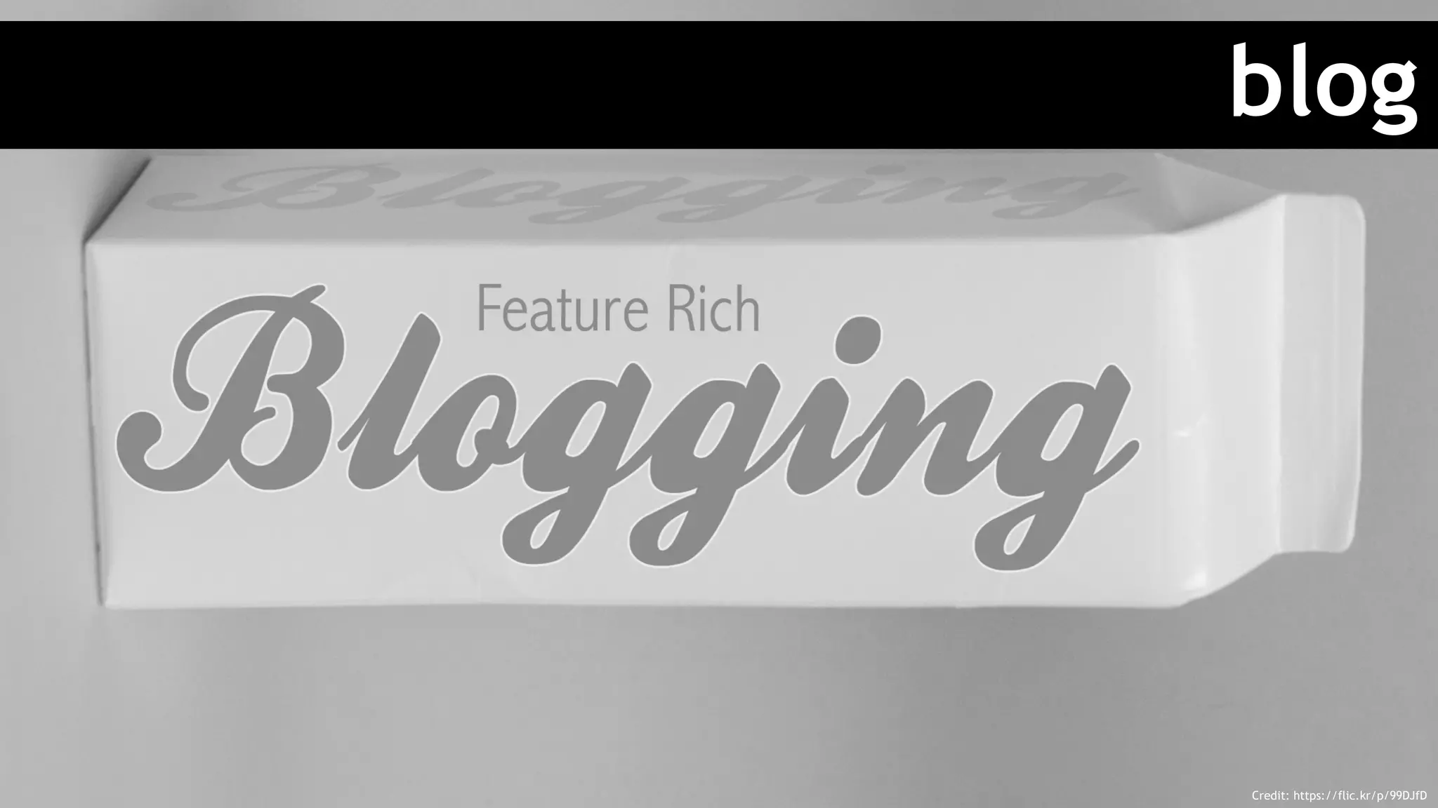 blog
Credit: https://flic.kr/p/99DJfD
 