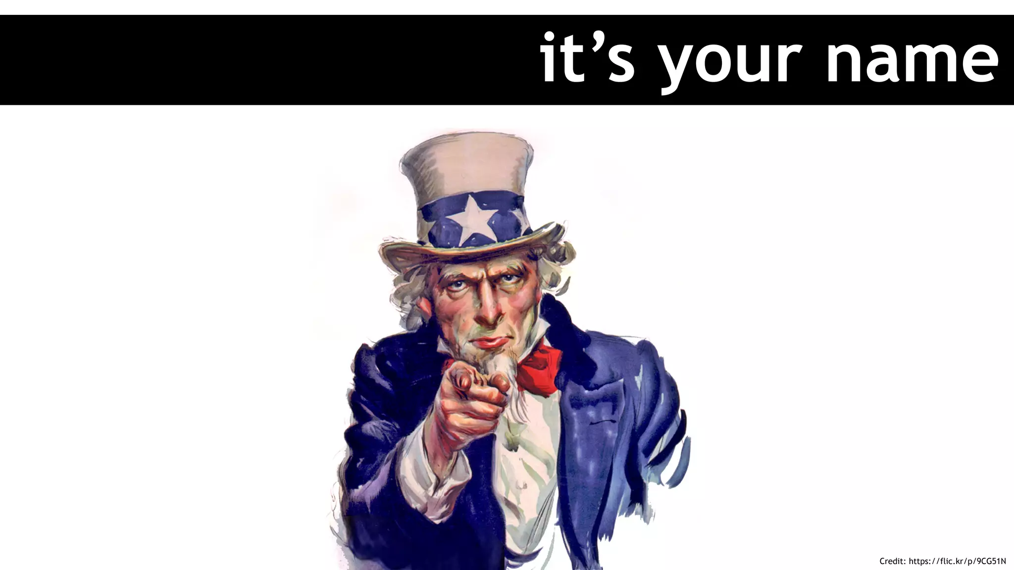 it’s your name
Credit: https://flic.kr/p/9CG51N
 