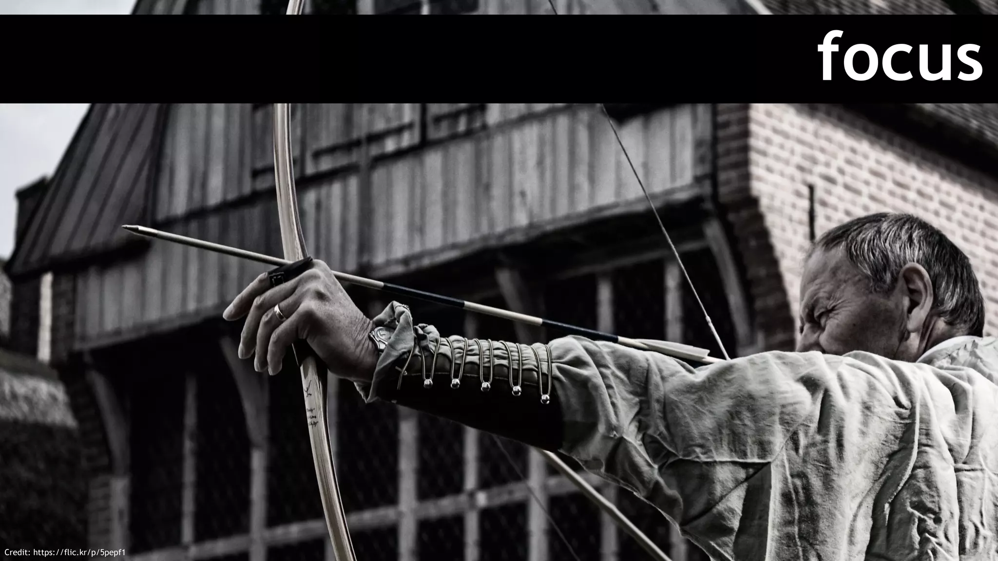 focus
Credit: https://flic.kr/p/5pepf1
 