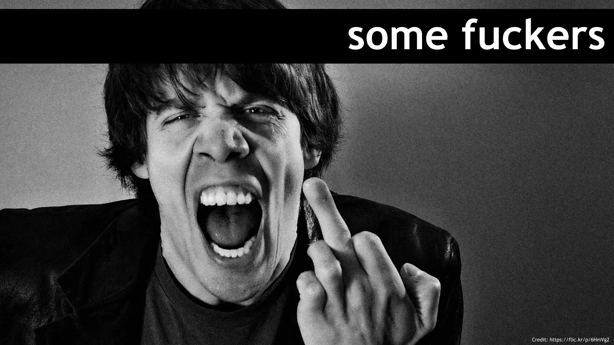 some fuckers
Credit: https://flic.kr/p/6HmVg2
 