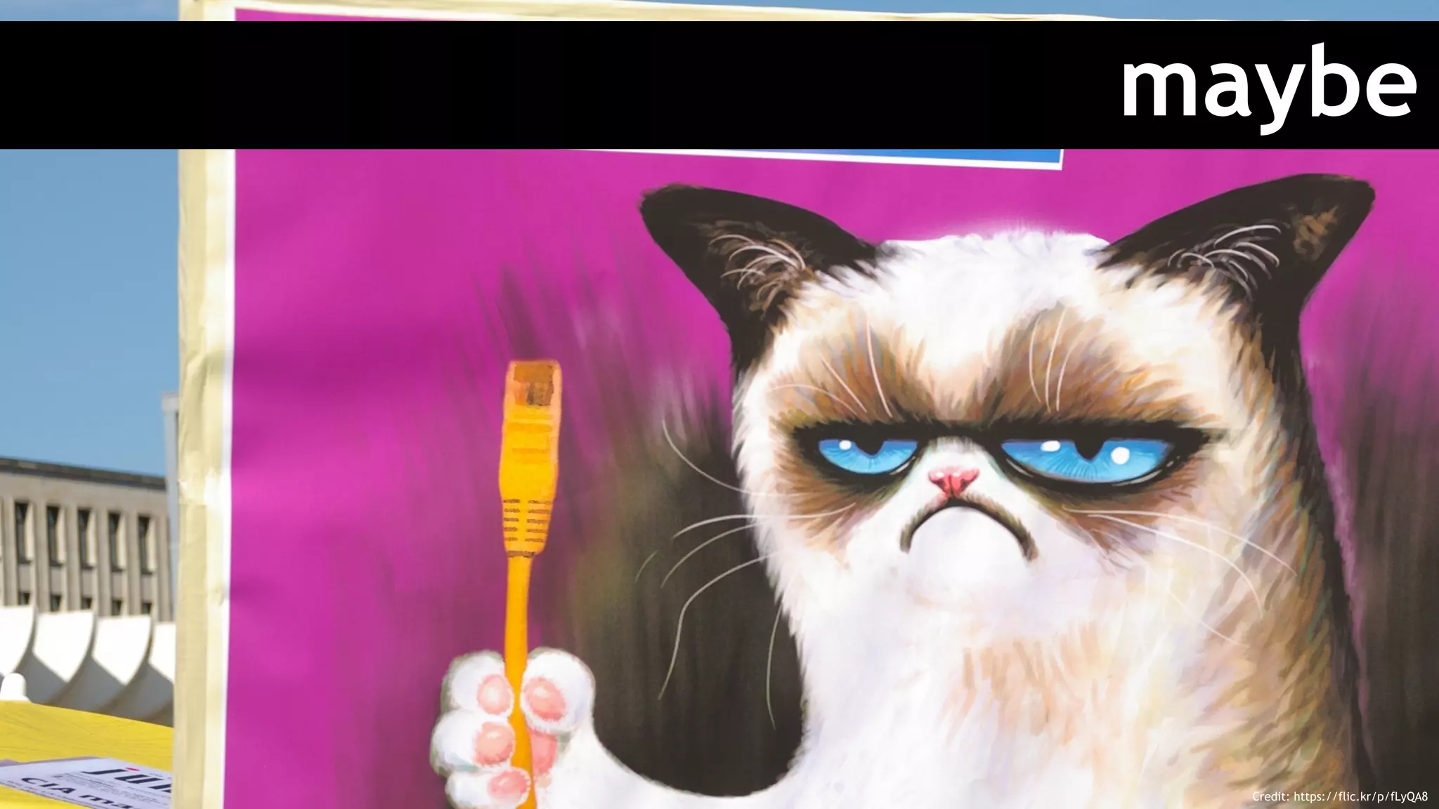 maybe
Credit: https://flic.kr/p/fLyQA8
 