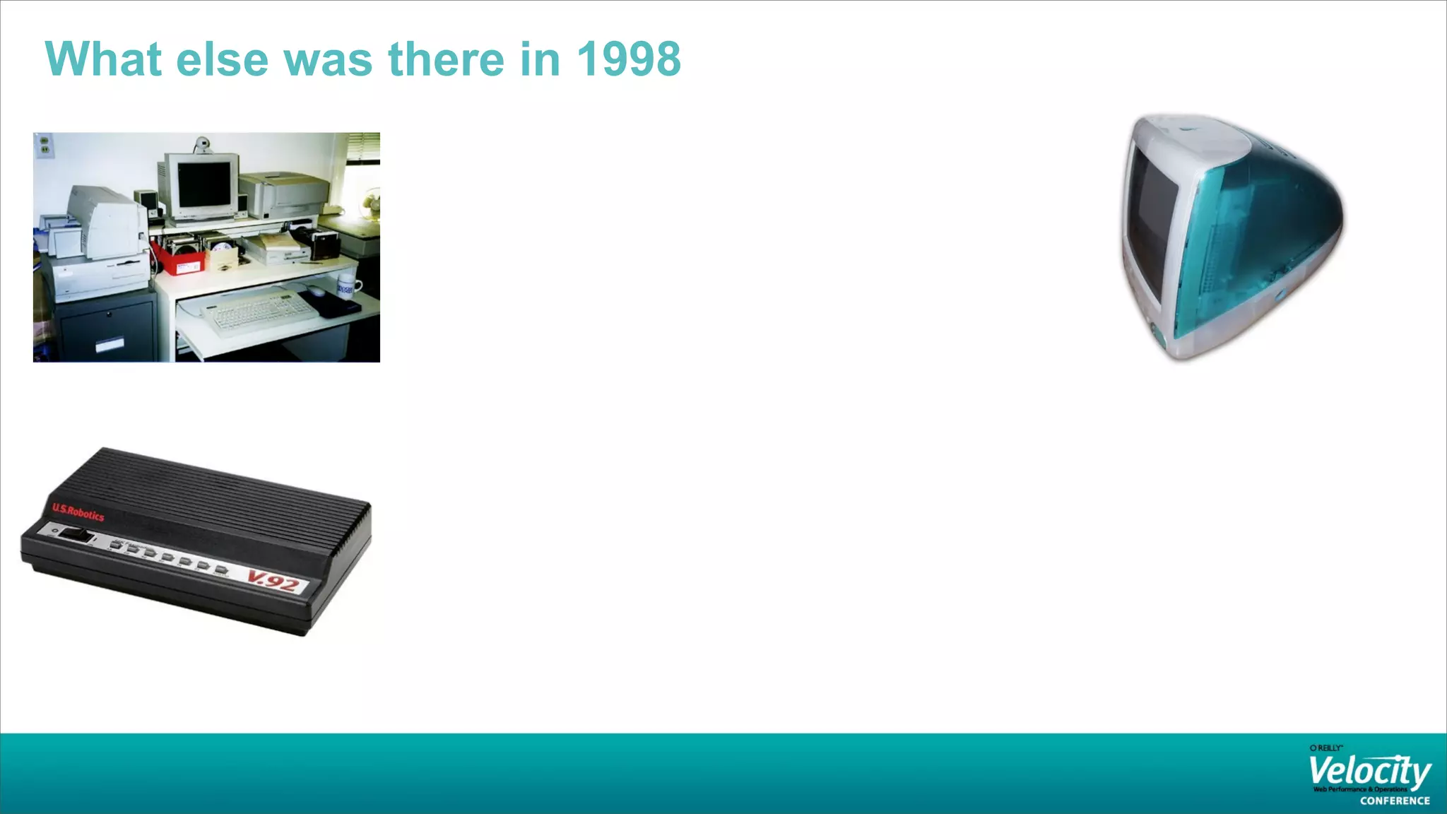 What else was there in 1998
 