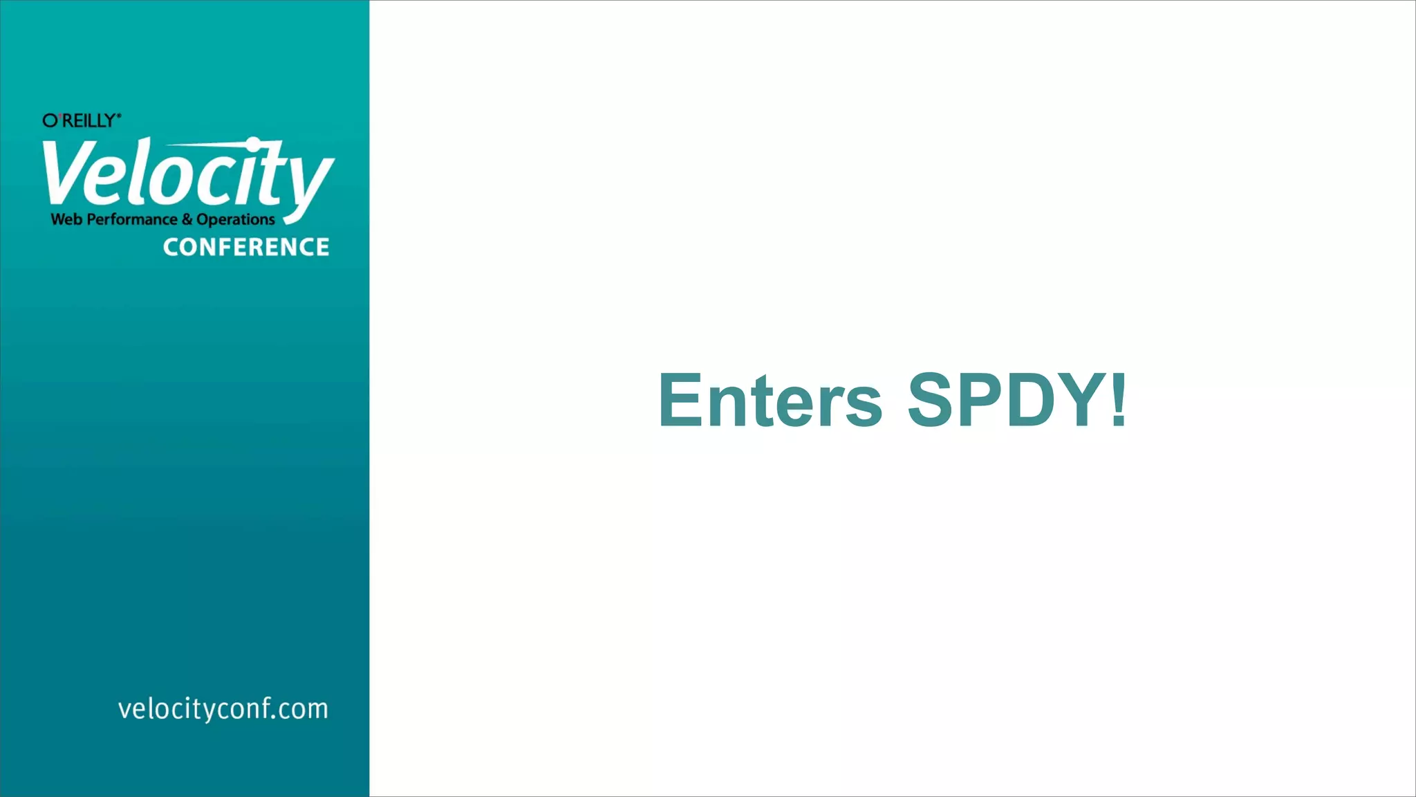 Enters SPDY!
 