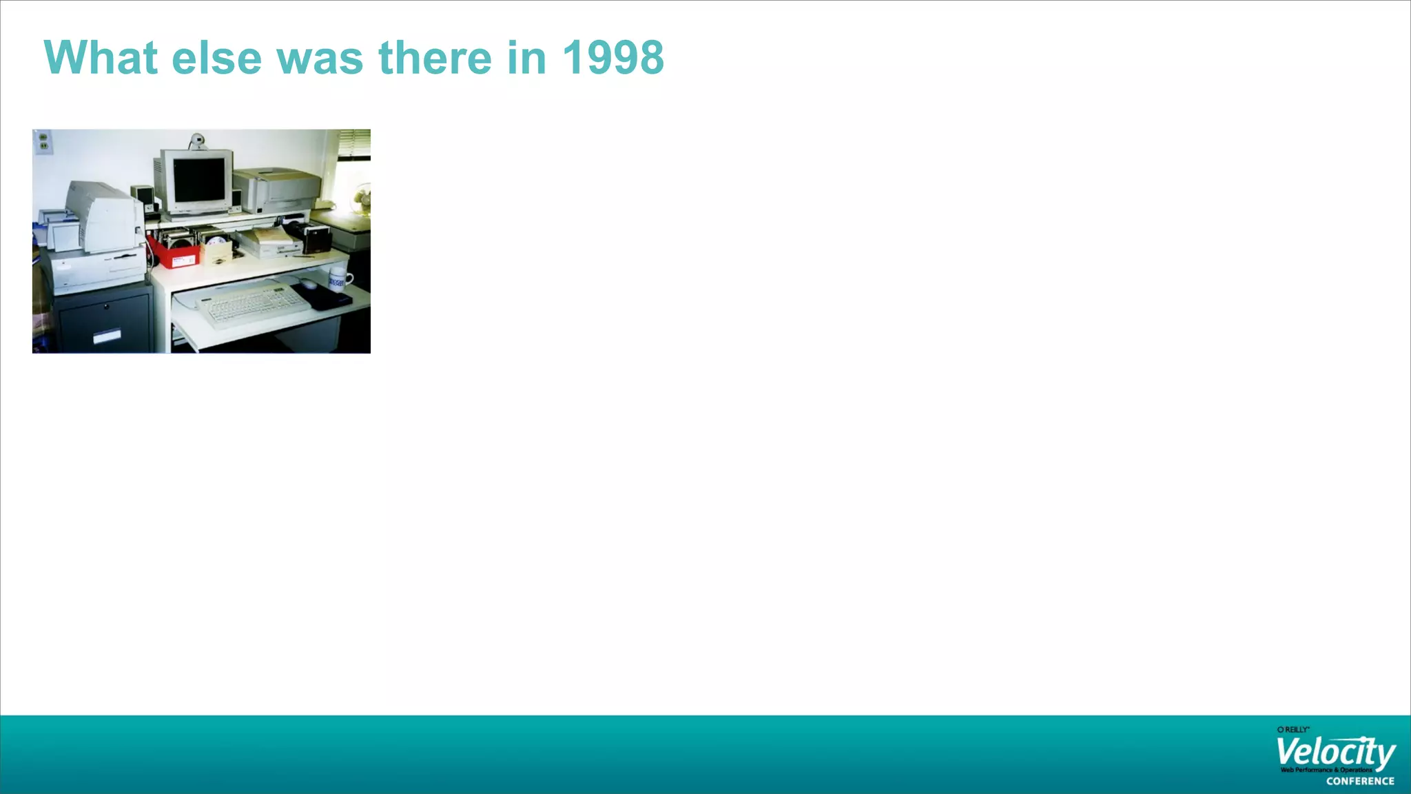 What else was there in 1998
 