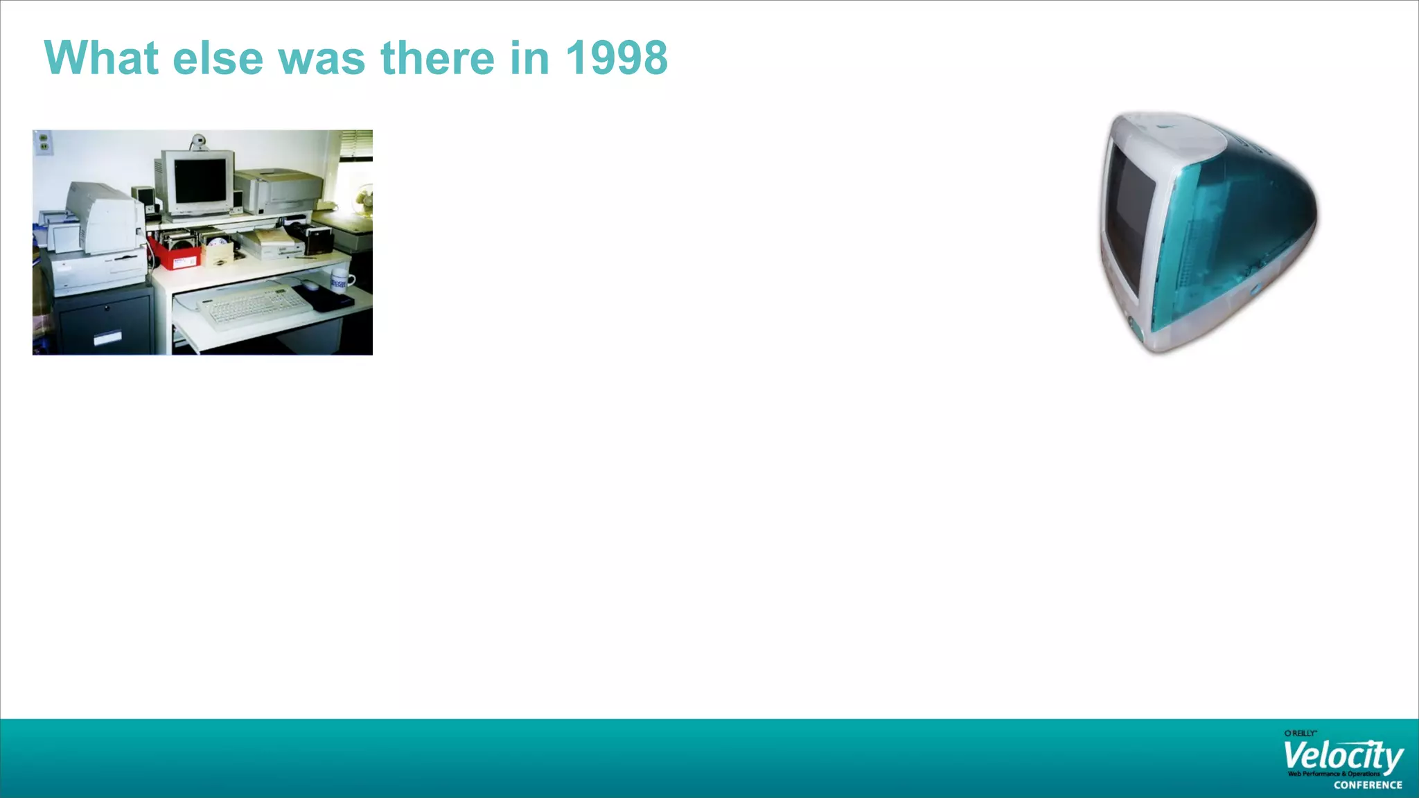 What else was there in 1998
 