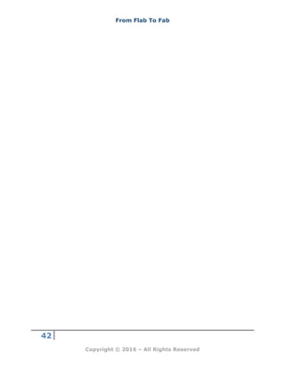 From Flab To Fab
42
Copyright © 2016 – All Rights Reserved
 