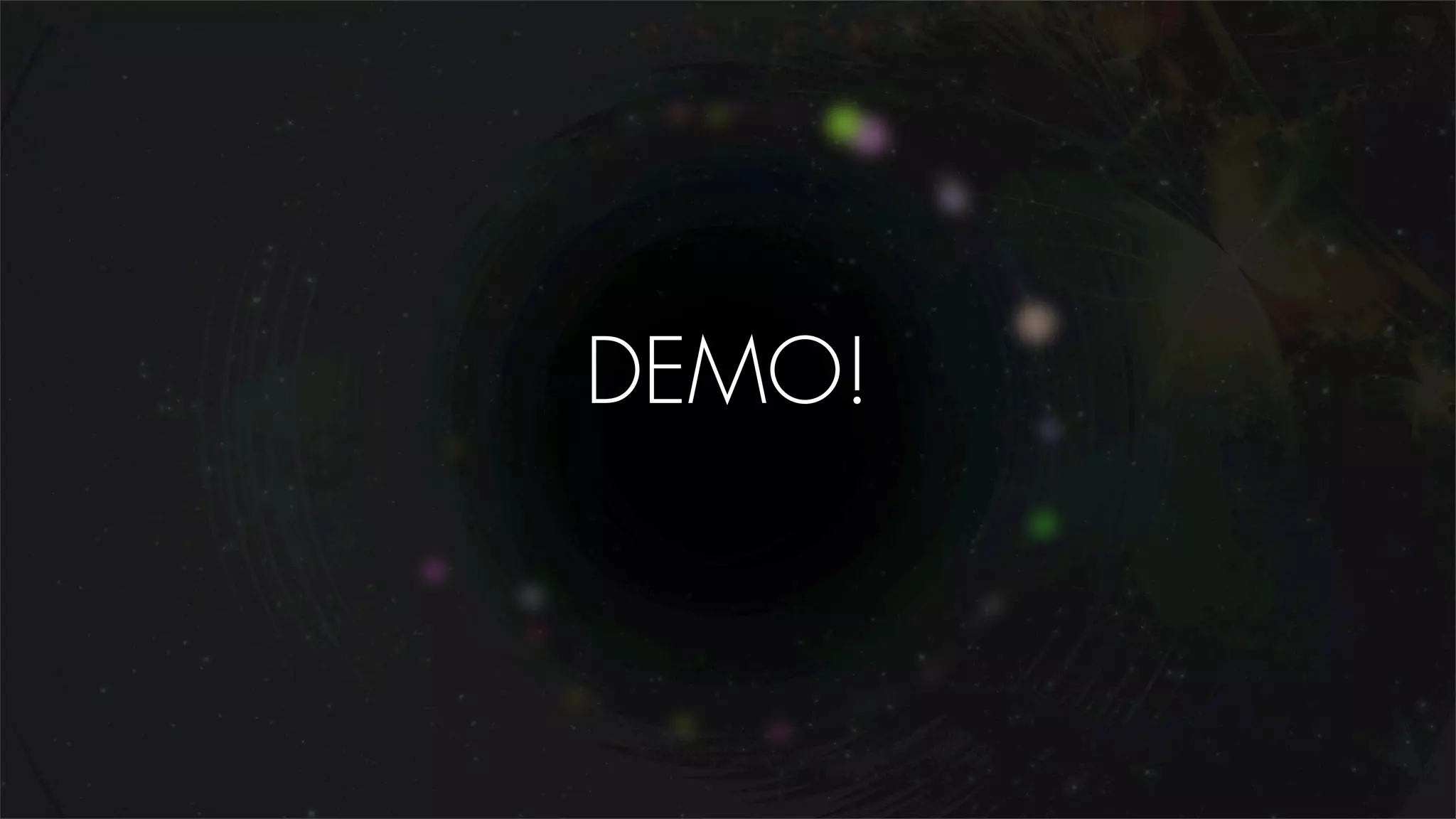 DEMO!
 