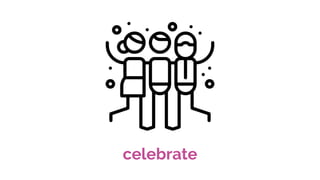 celebrate
 
