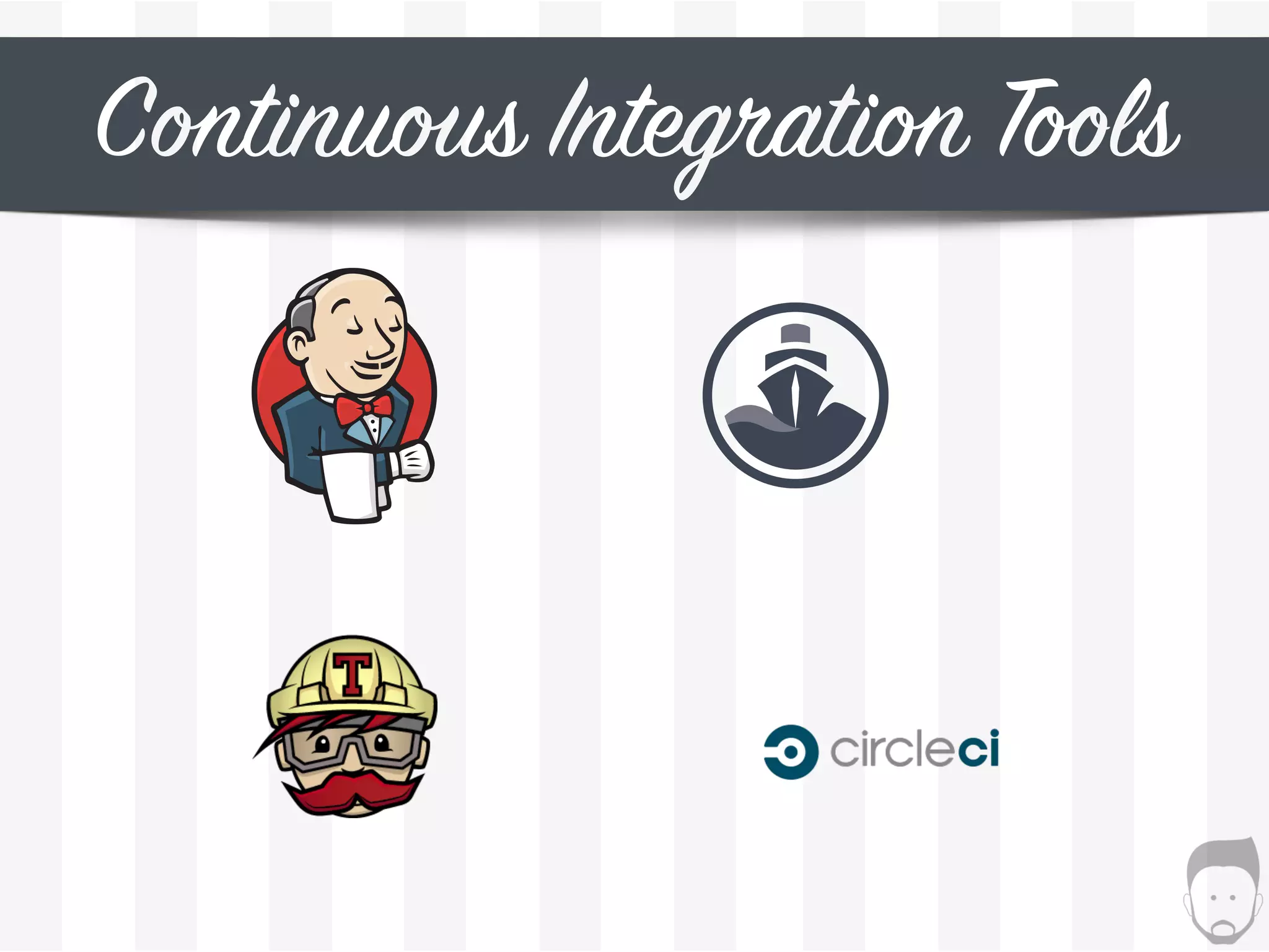 Continuous Integration Tools
 
