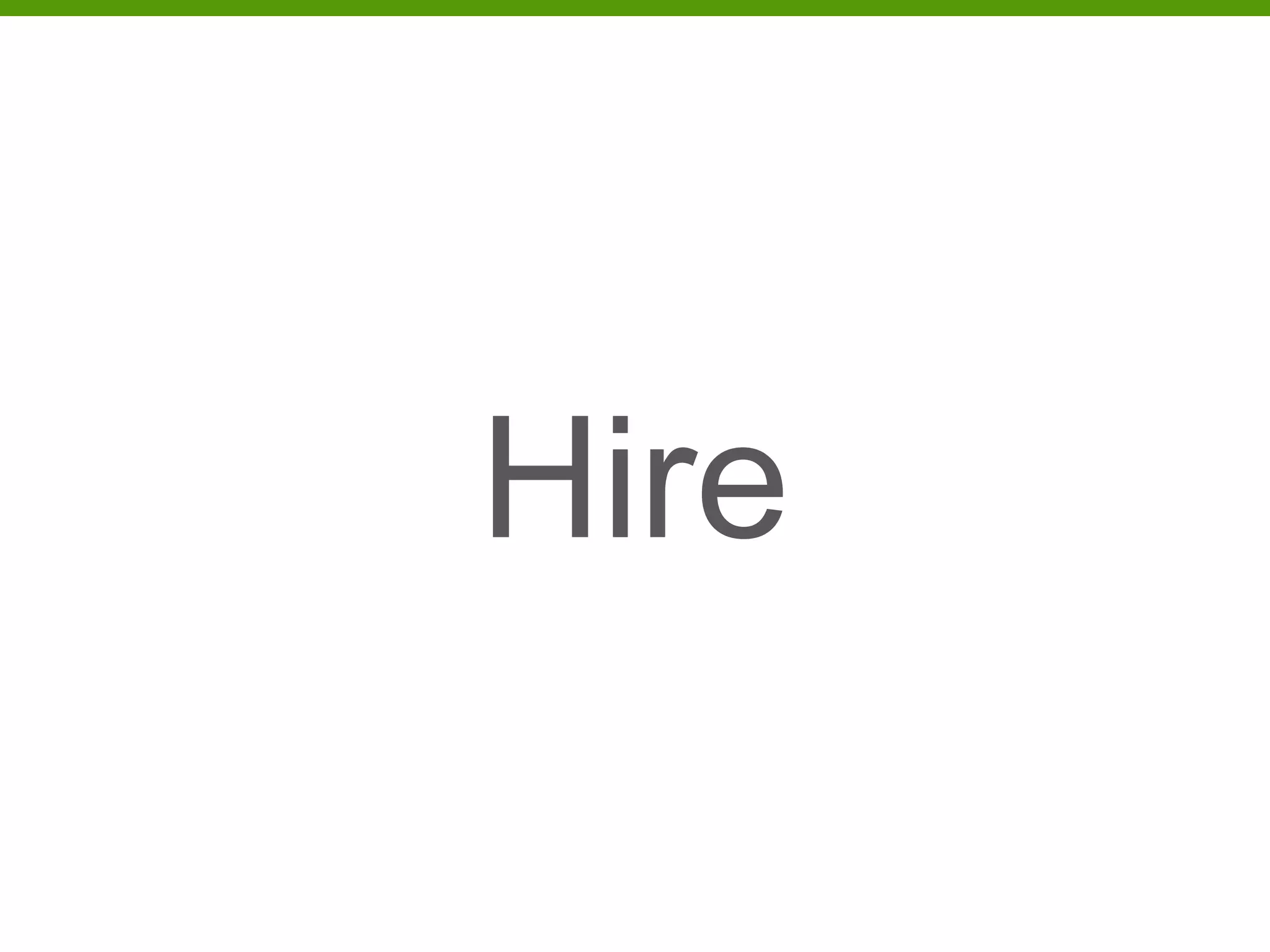 Hire
 