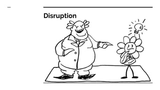 Disruption
 