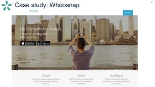 41
Case study: Whoosnap
 