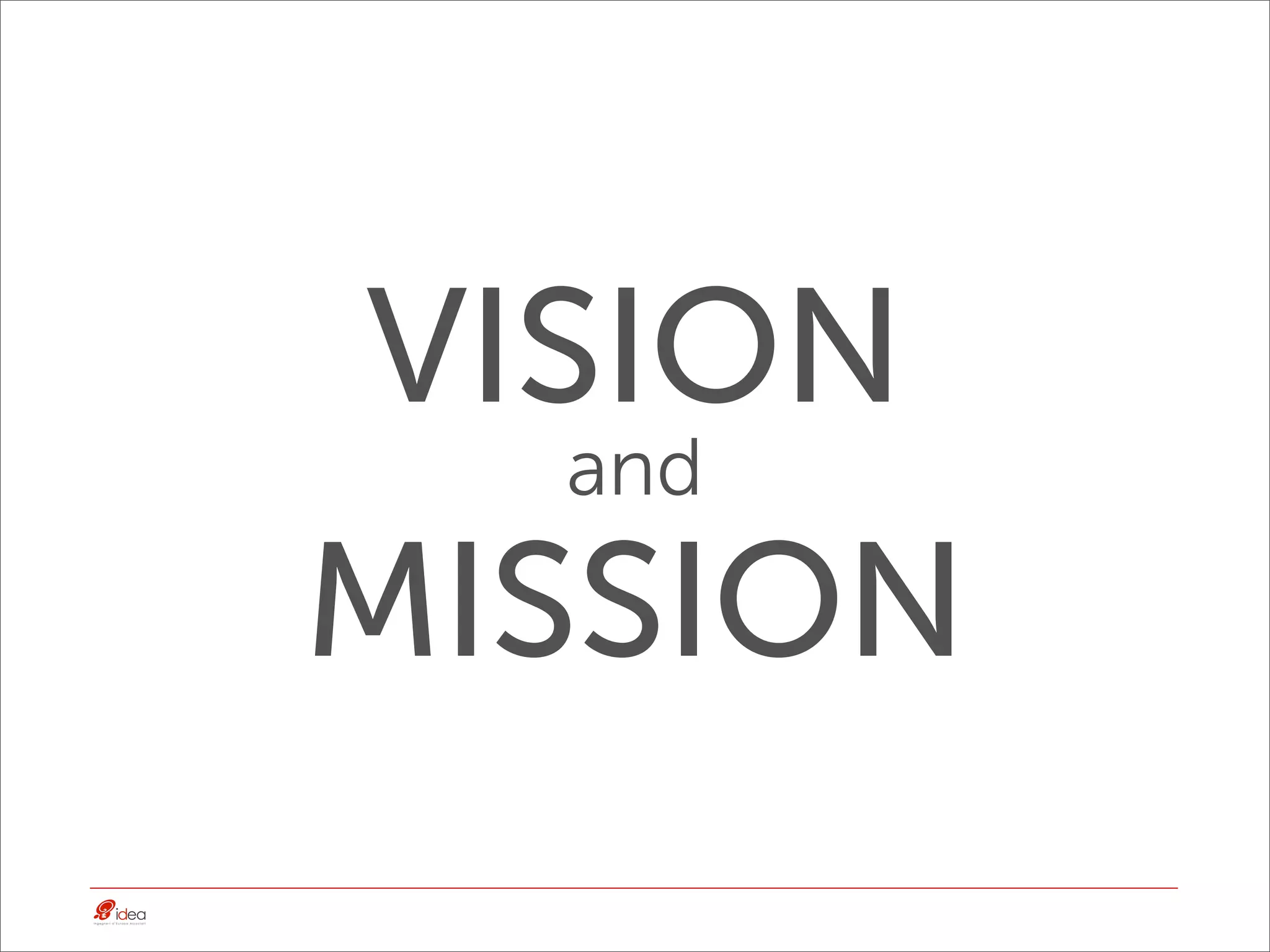 VISION
  and

MISSION
 