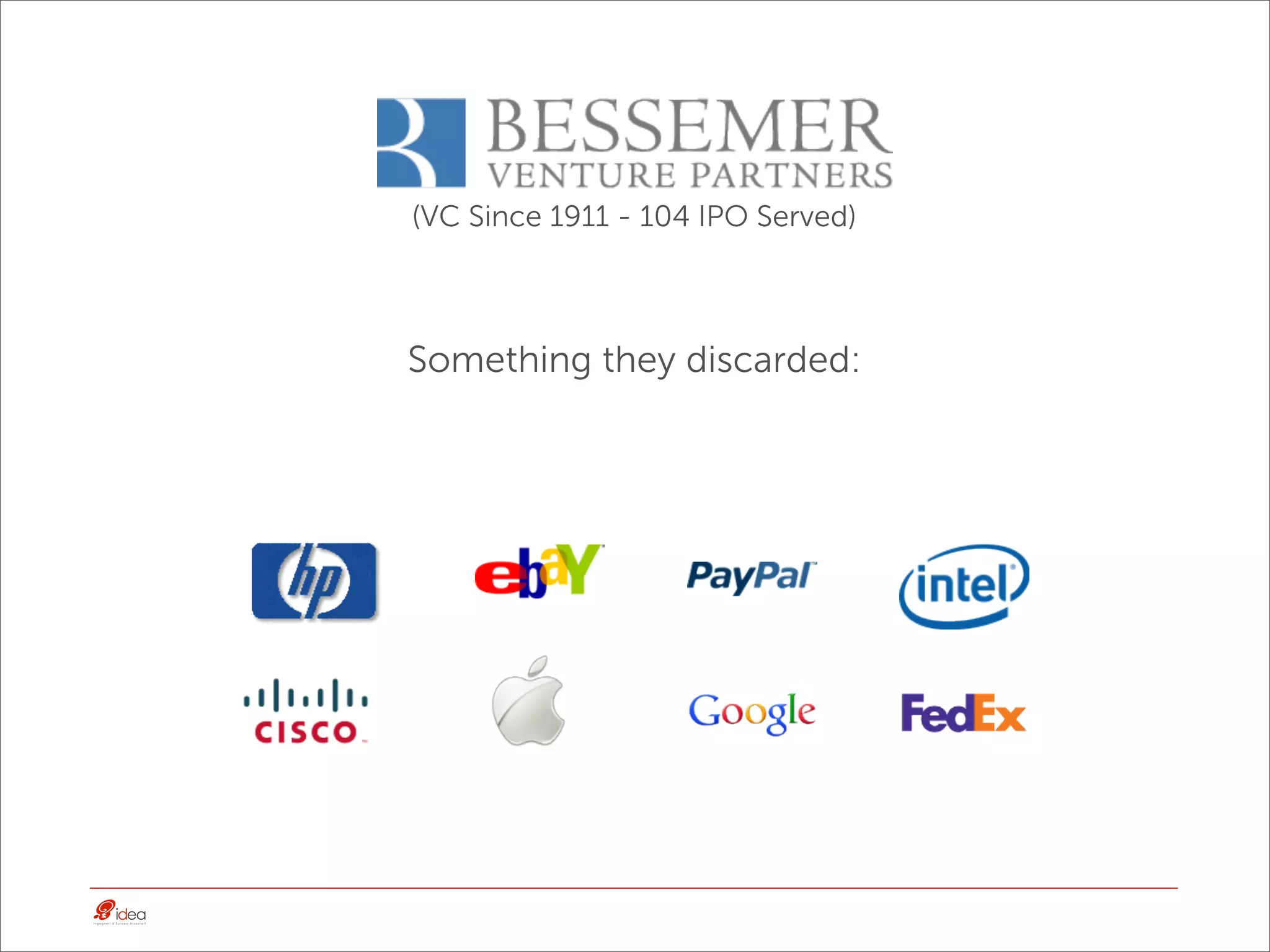 (VC Since 1911 - 104 IPO Served)



Something they discarded:
 